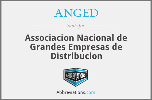 What is the abbreviation for associacion nacional de grandes empresas de distribucion?